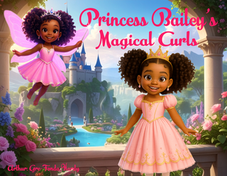 Princess Bailey's Magical Curls Series
